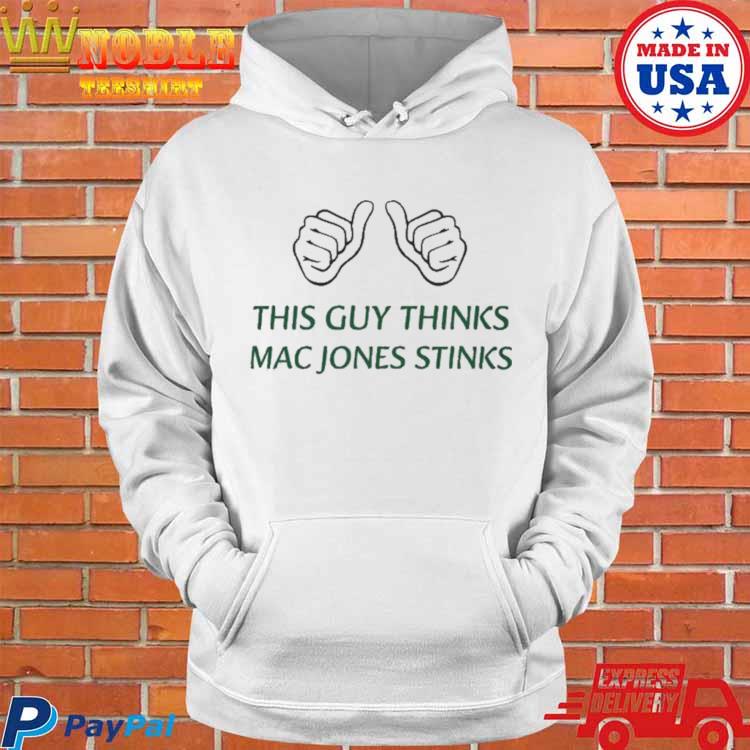 Official This guy thinks mac jones stinks T-shirt, hoodie, sweater