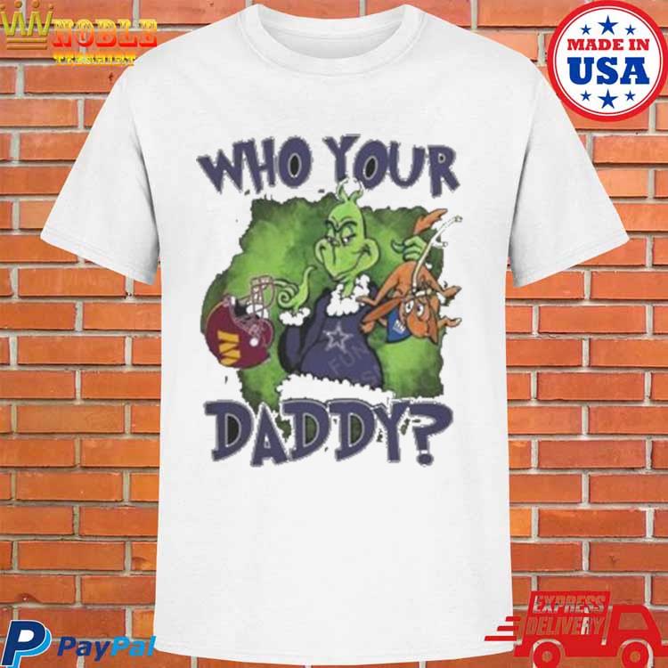 Who's your daddy? T Shirts, Hoodies, Sweatshirts & Merch