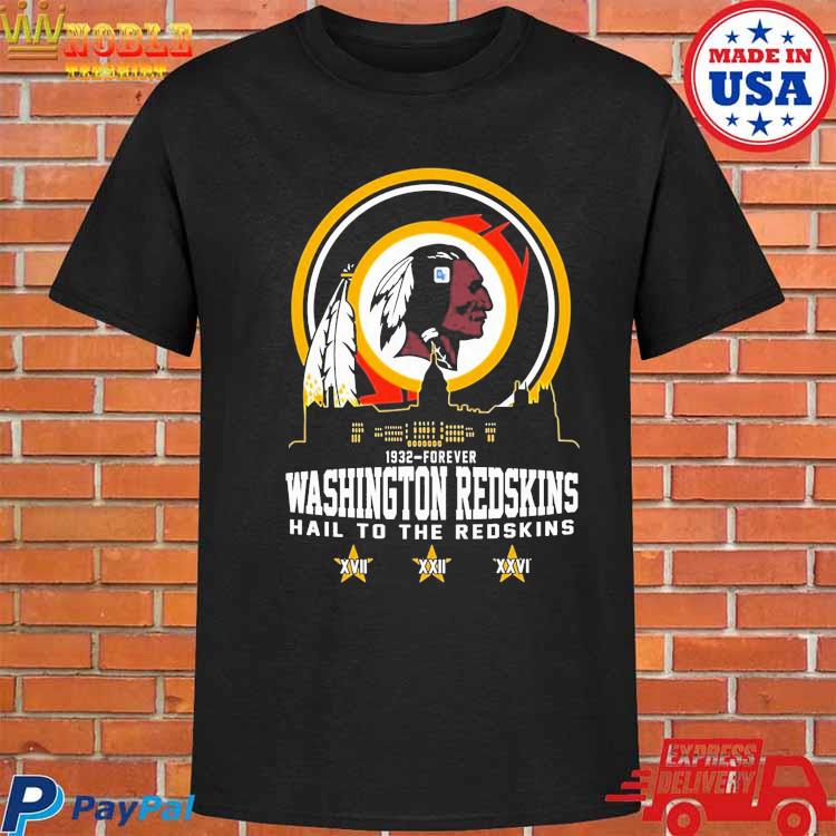 Official New Washington Redskins 1932-Forever Hail To The Redskins Shirt,  hoodie, sweater, long sleeve and tank top