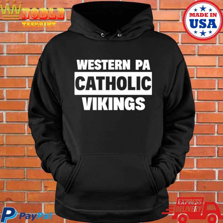 Western PA catholic vikings t-shirt, hoodie, sweater, long sleeve and tank  top