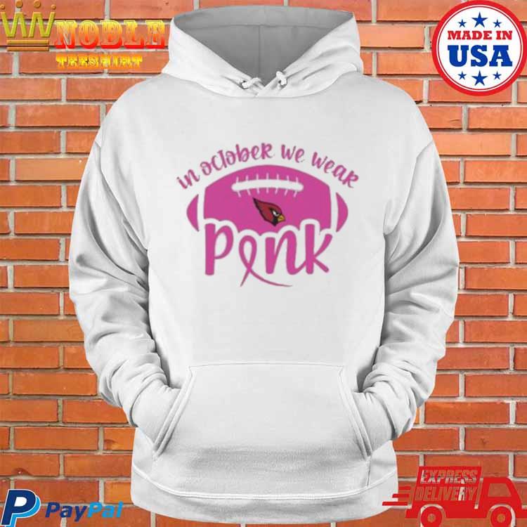 Original Arizona Cardinals In October We Wear Pink 2023 Shirt, hoodie,  sweater, long sleeve and tank top