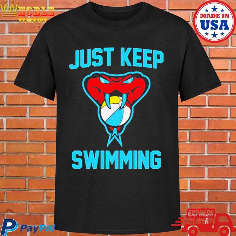 Arizona Diamondbacks Just Keep Swimming Shirt