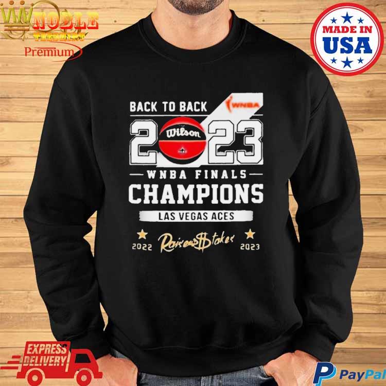 Back 2 Back 2023 WNBA Finals Champions Las Vegas Aces Raises The Stakes  Shirt - teejeep