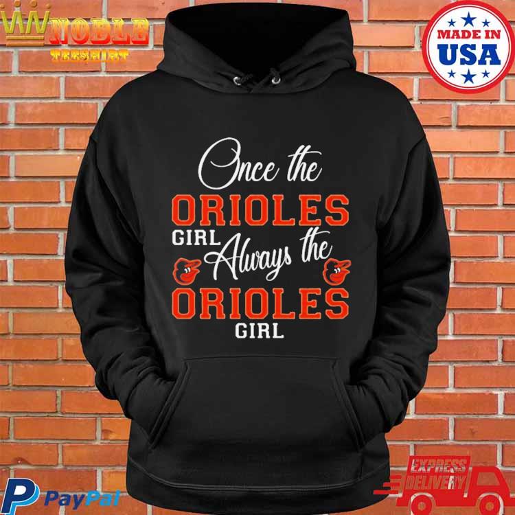 Baltimore Orioles Once The Orioles Girl Always The Orioles Girl Shirt