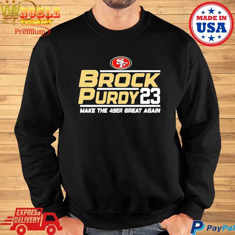 San Francisco 49ers Brock Purdy 23 Make The 49ers Great Again shirt,  hoodie, sweater, long sleeve and tank top