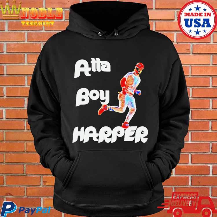 Official Bryce harper phillies-atta boy harper T-shirt, hoodie