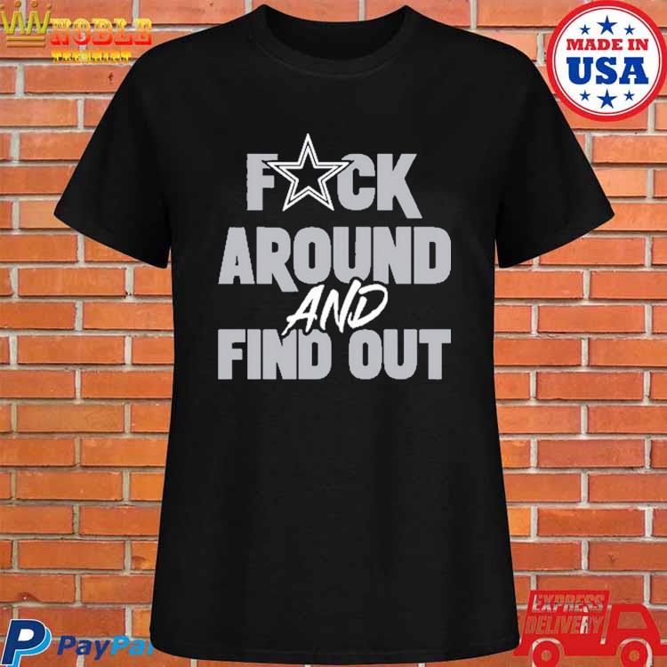 Dak Dallas Cowboys Fuck Around And Find Out Shirt - NextlevelA