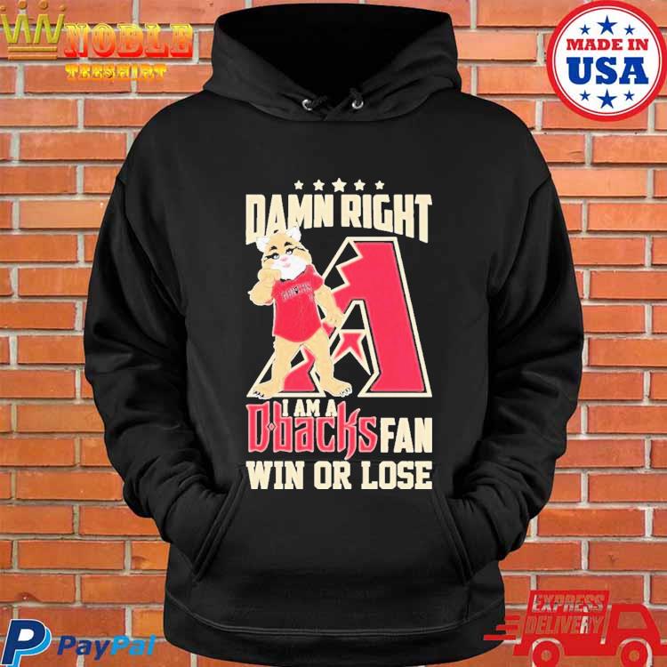 Damn Right I Am A Mascot Arizona Diamondbacks Postseason Fan Win Or Lose  Shirt, hoodie, sweater, long sleeve and tank top