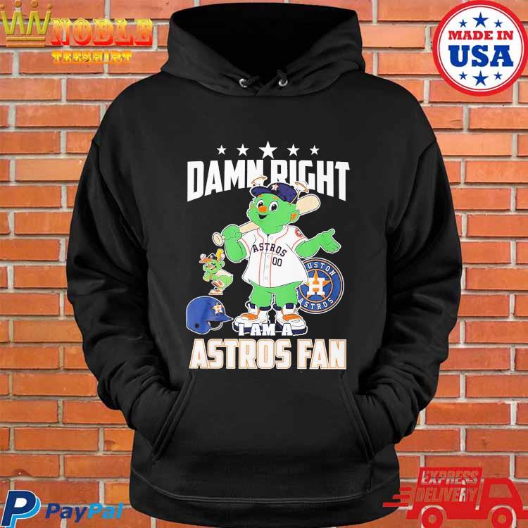 Damn Right I Am A Orbit Houston Astros Fan Win Or Lose Shirt