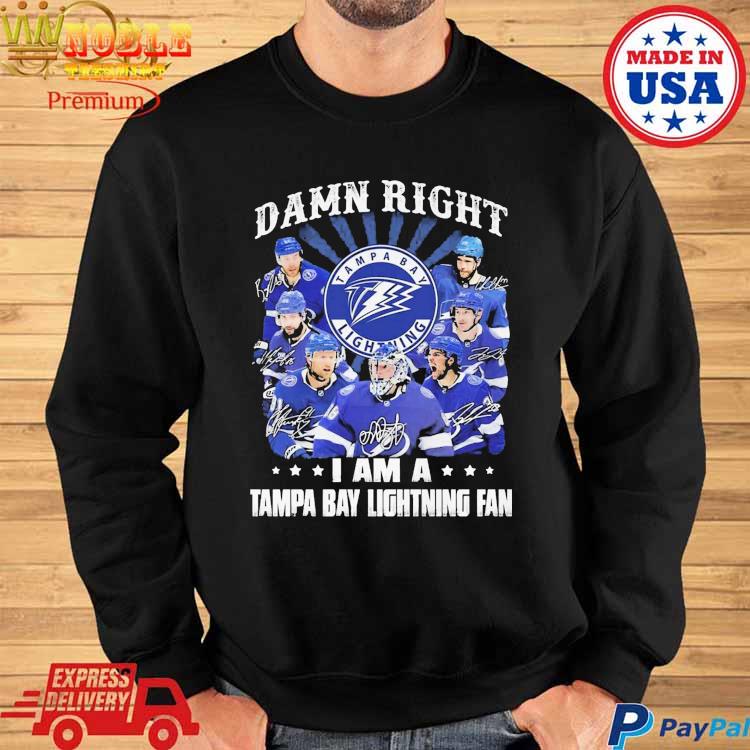 Damn Right I Am A Tampa Bay Lightning Fan T-Shirt, hoodie, sweater, long  sleeve and tank top