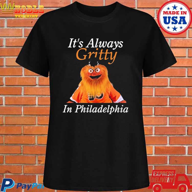 It's Always Gritty In Philadelphia Flyers Shirt, hoodie, sweater, long  sleeve and tank top