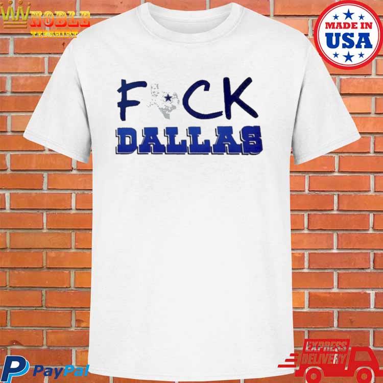 Fuck Dallas Cowboys 2022 Shirt, hoodie, sweater, long sleeve and tank top