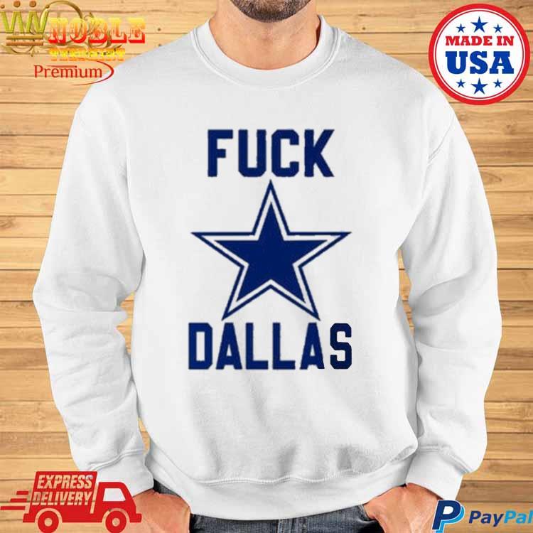 Get Buy Fuck Dallas Cowboys Sweatshirt