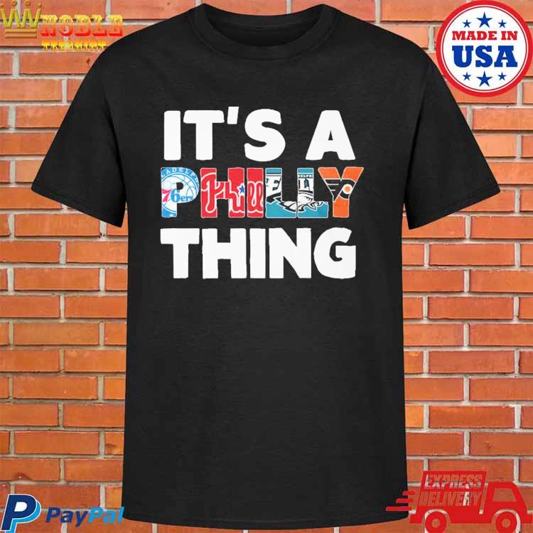 It's a philly thing shirt, hoodie, sweater, long sleeve and tank top