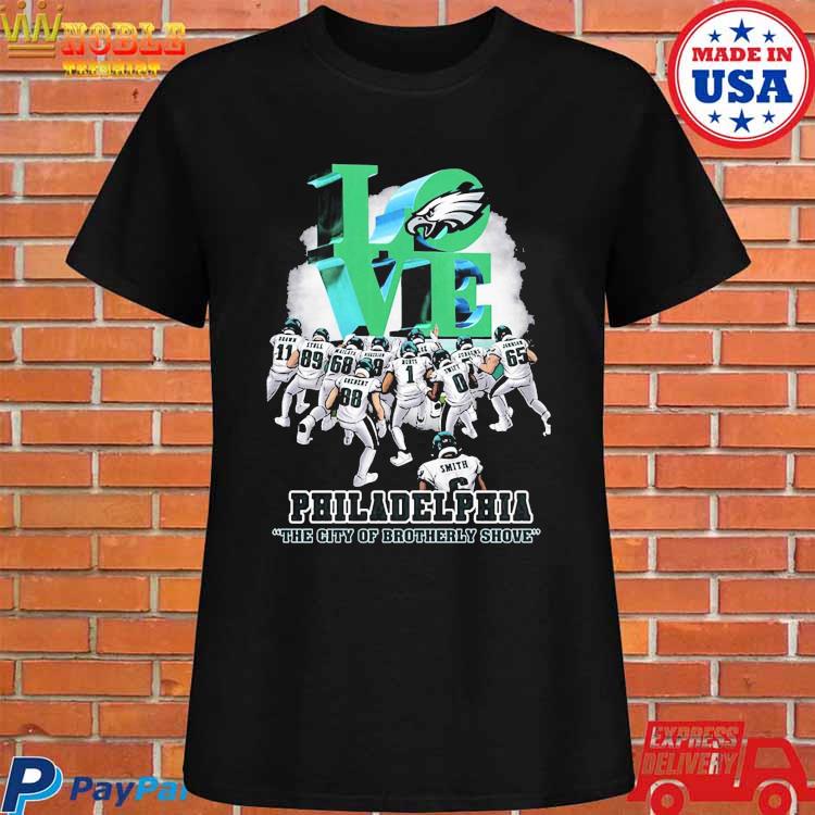 Love Philadelphia The City Of Brotherly Shove Philadelphia Eagles T-shirt