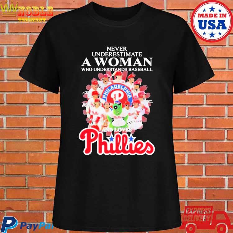 Never Underestimate A Woman Who Understands Baseball And Loves Phillies T- shirt