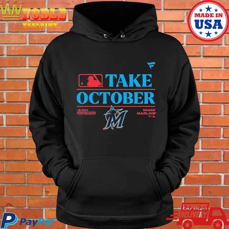 Miami Marlins take October 2023 Postseason shirt, hoodie, sweater, long  sleeve and tank top