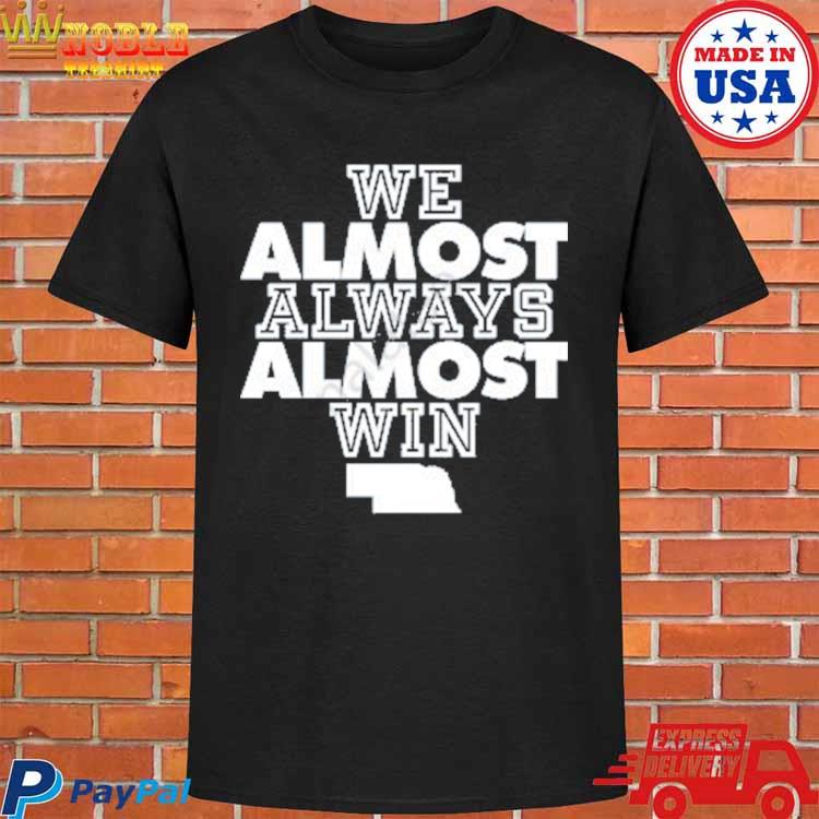 we almost always almost win Cleveland Browns football shirt