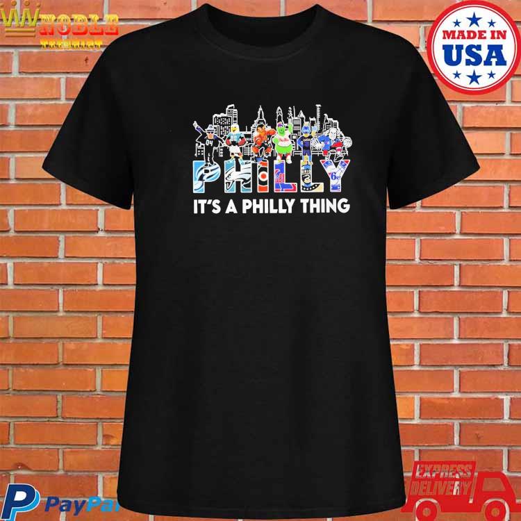 Philadelphia Team And Mascot It's A Philly Thing Shirt