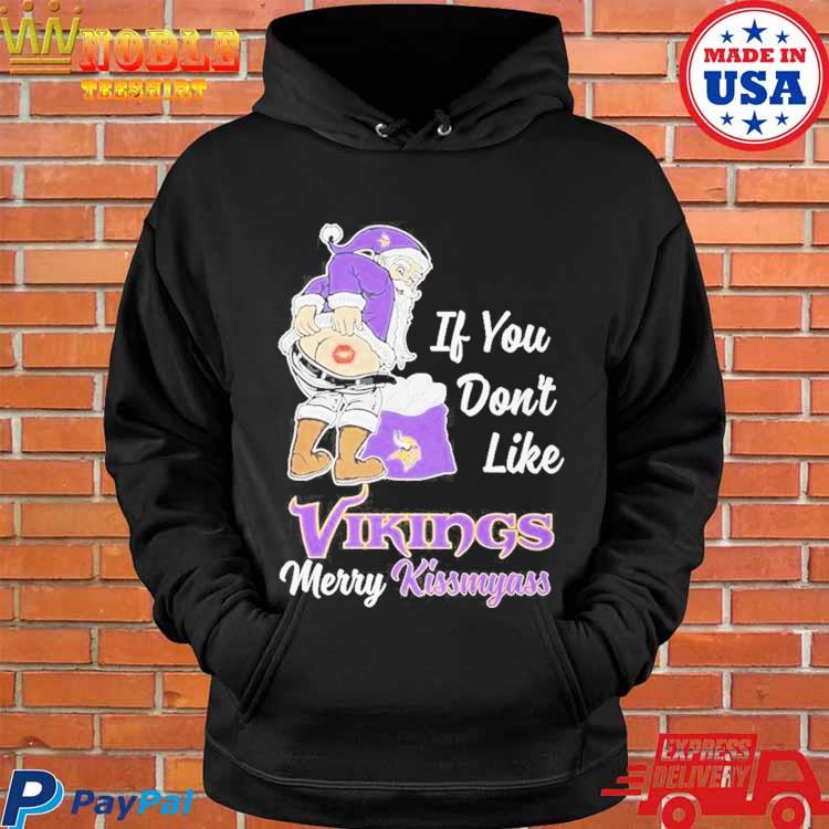 If you don't like vikings merry kissmyass shirt, hoodie, sweater