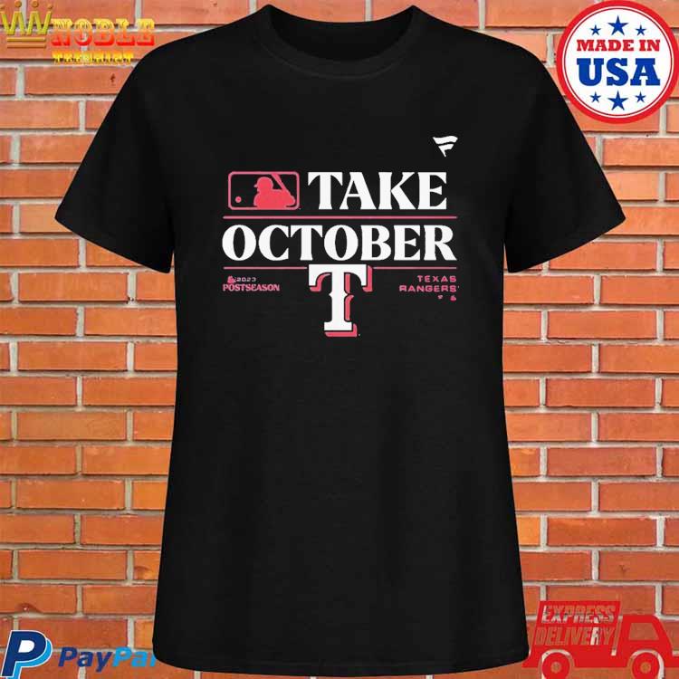 Texas Rangers Take October 2023 Postseason Shirt, hoodie, sweater, long  sleeve and tank top