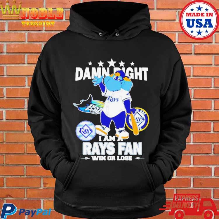 Official Tampa Bay Rays Mascot Damn Right I Am A Rays Fan Win Or Lose t- shirt, hoodie, sweater, long sleeve and tank top