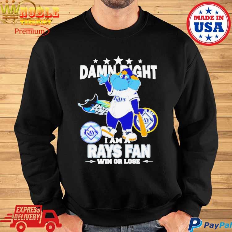 Official Tampa Bay Rays Mascot Damn Right I Am A Rays Fan Win Or Lose t- shirt, hoodie, sweater, long sleeve and tank top