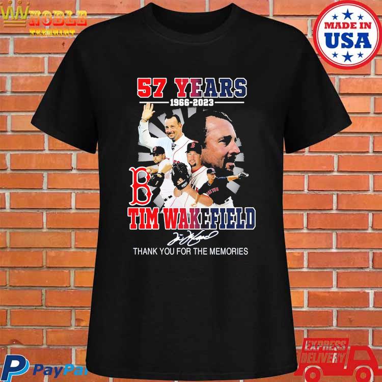 Top Tim Wakefield 57 Years 1966 2023 Boston Red Sox Thank You For The  Memories Shirt, hoodie, sweater, long sleeve and tank top