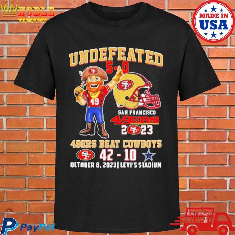 Official San Francisco 49ers 2023 Undefeated 5-0 49ers Beat Cowboys Shirt,  hoodie, sweater and long sleeve