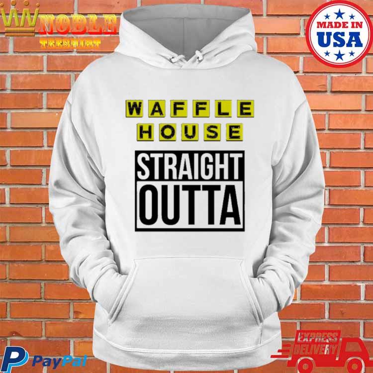 Waffle House Straight Outta Sweatshirt 