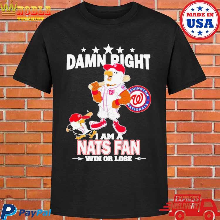 Official Washington nationals mascot damn right I am a nationals fan win or  lose T-shirt, hoodie, tank top, sweater and long sleeve t-shirt