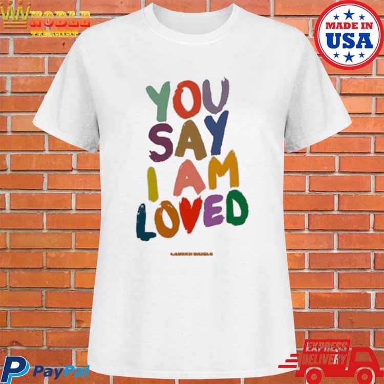 Lauren daigle outlet you say shirt