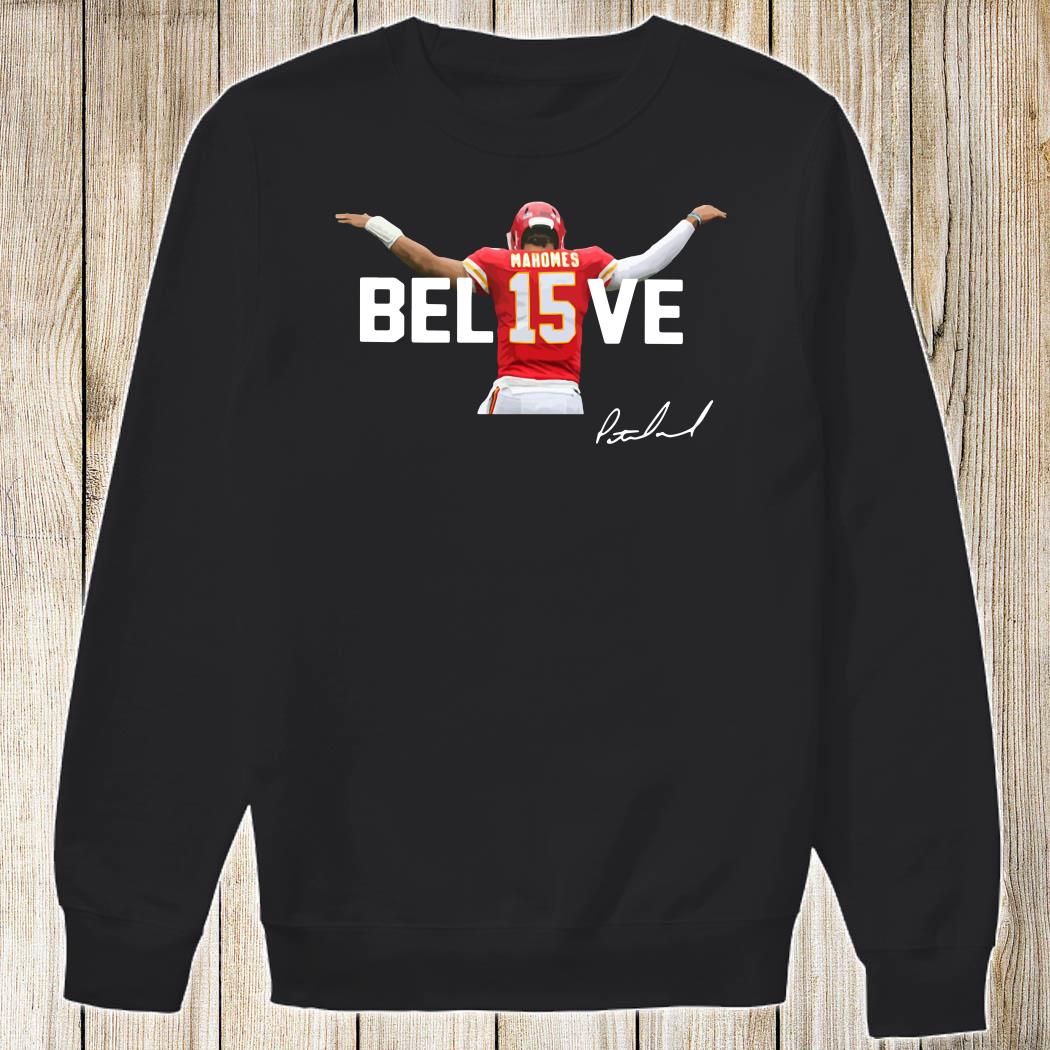 Patrick Mahomes 15 Believe Signature Kansas City Chiefs Shirt, hoodie,  sweater and long sleeve