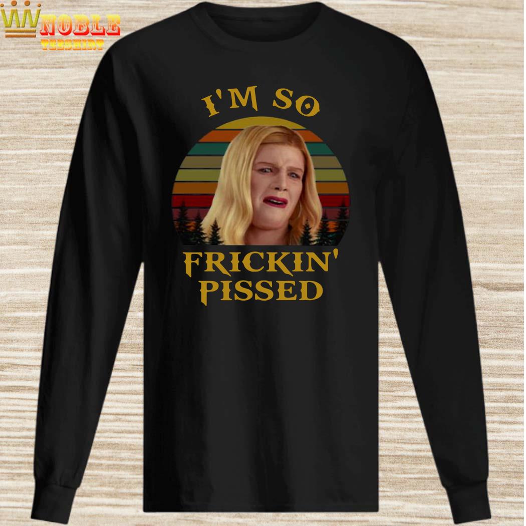 White Chicks I’m so frickin’ pissed sunset long sleeved