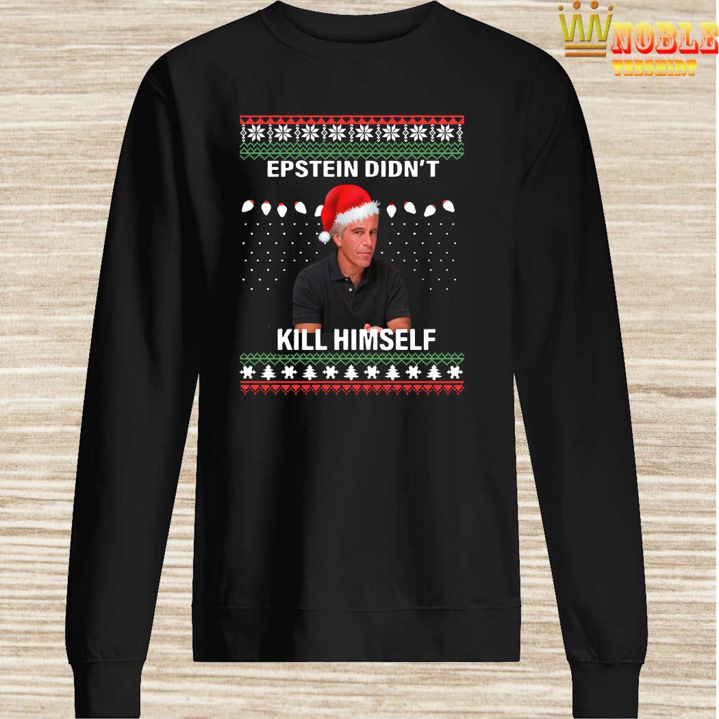 Epstein Didn't Kill Himself Ugly Christmas Sweater