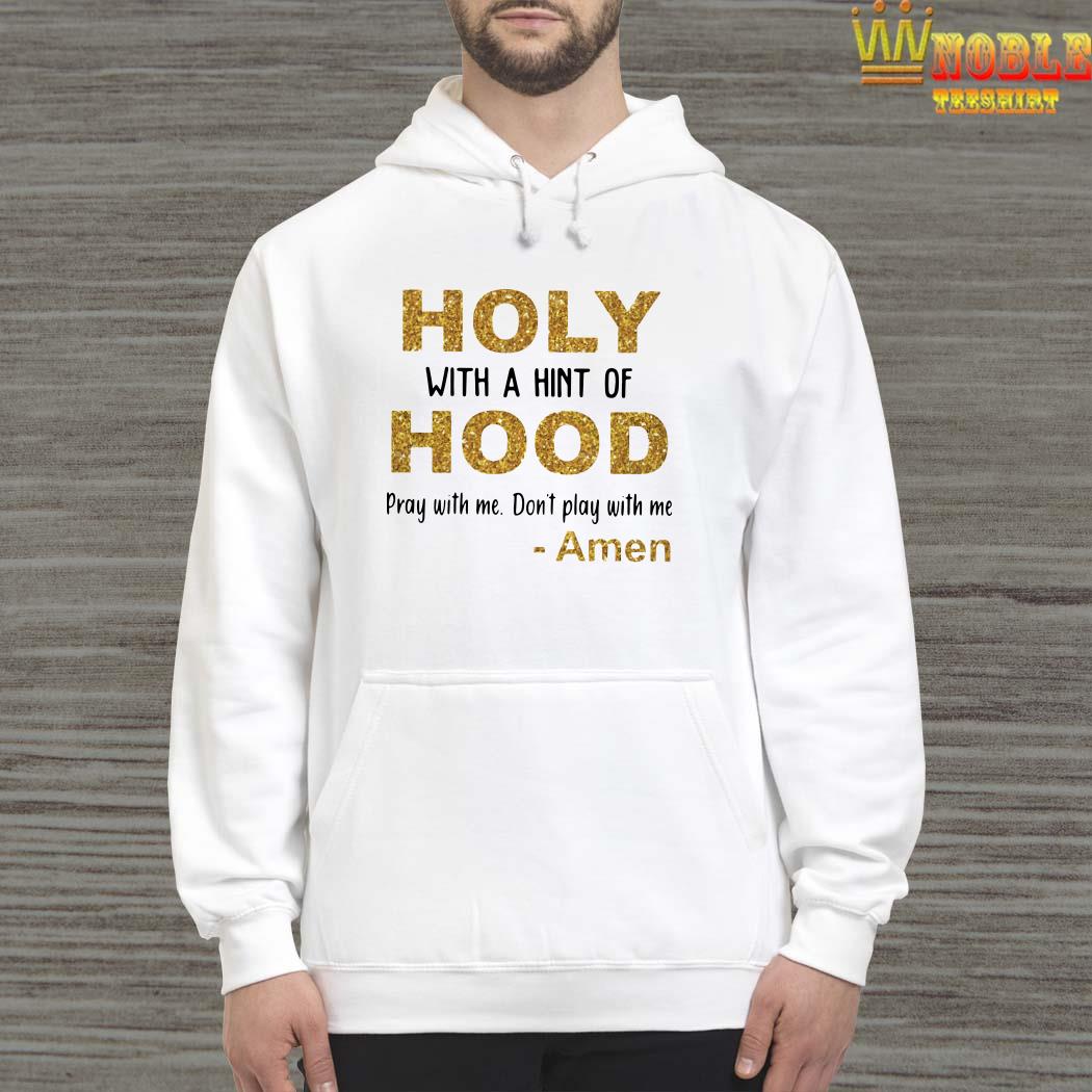 holy with a hint of hood shirt amazon