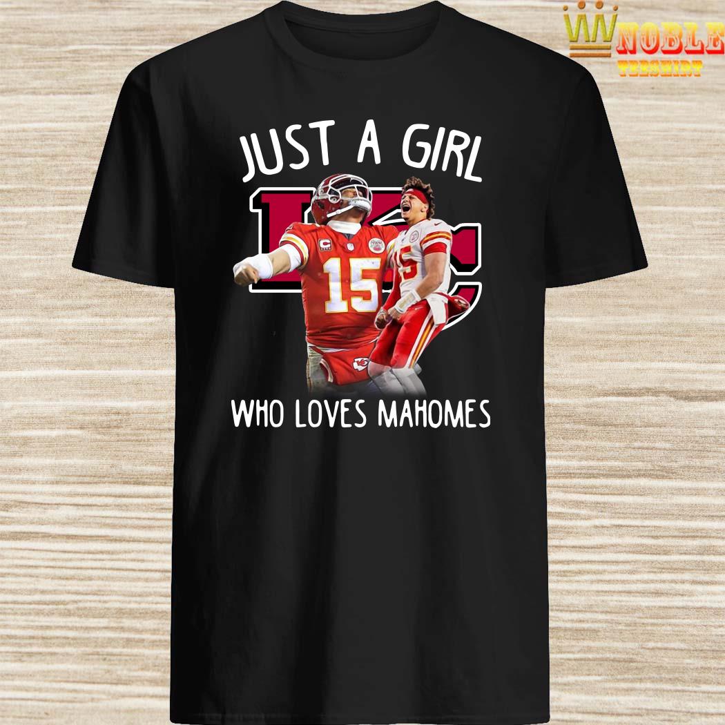 Just A Girl Who Loves Mahomes Kansas City Chiefs Shirt