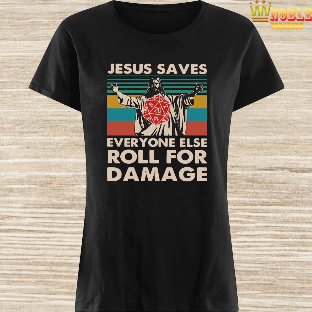 jesus saves everyone else roll for damage shirt