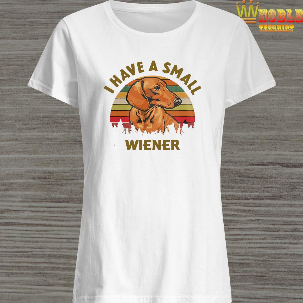 i have a small wiener shirt