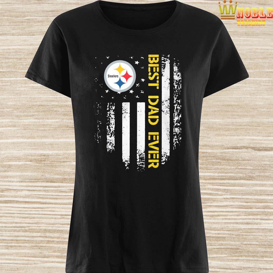 Best Dad Ever Pittsburgh Steelers American Flag Version T Shirts, Hoodies,  Sweatshirts & Merch