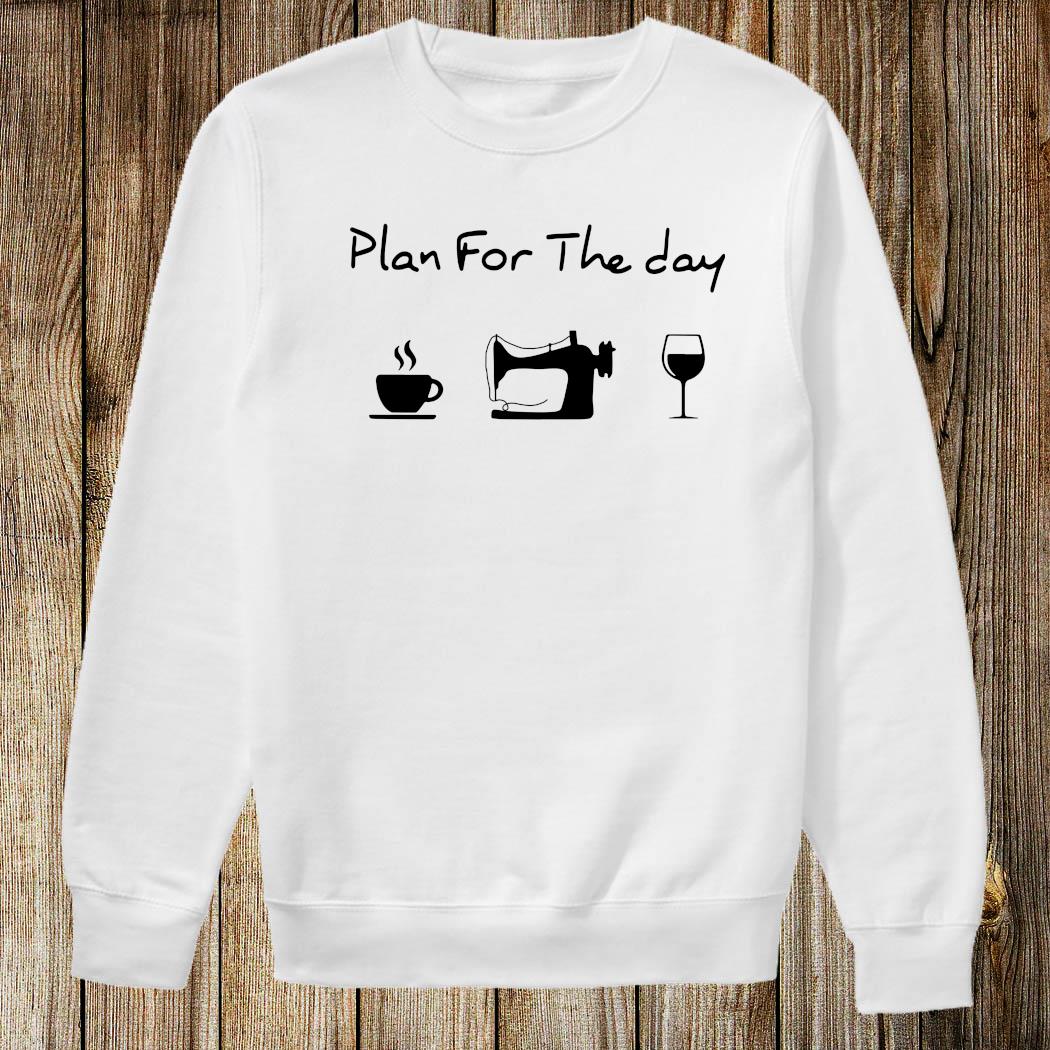 plan for the day sweatshirt coffee run wine