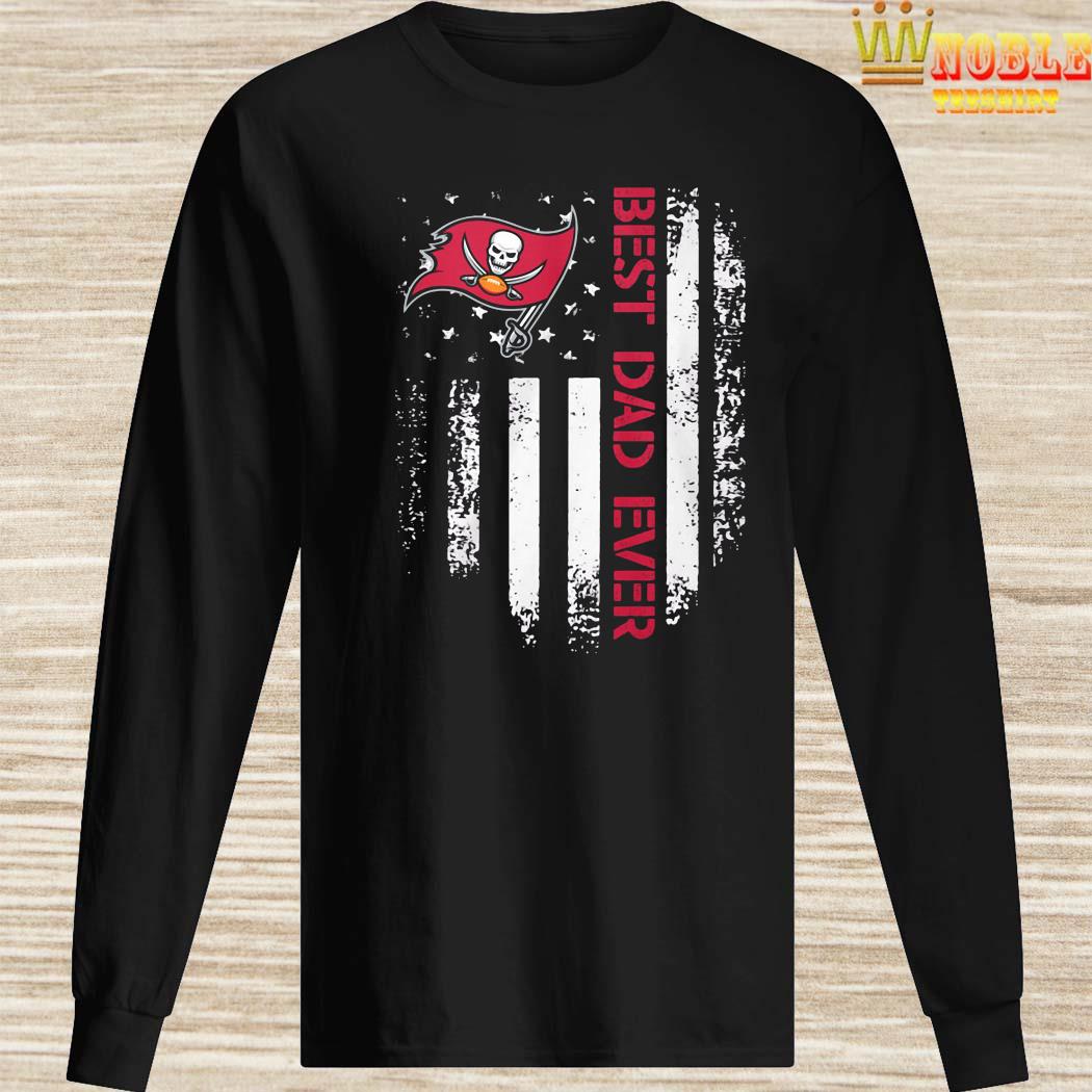 Tampa Bay Buccaneers Best Dad Ever American Flag Shirt, hoodie, tank top,  sweater and long sleeve t-shirt