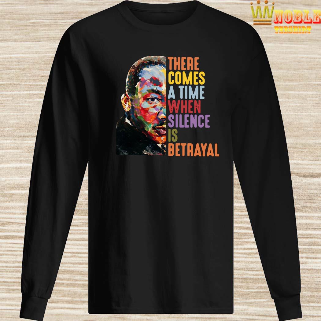 there comes a time when silence is betrayal shirt