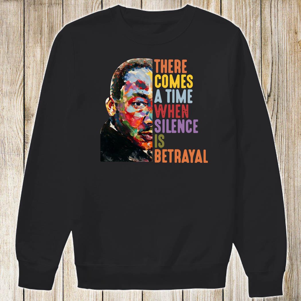 there comes a time when silence is betrayal shirt