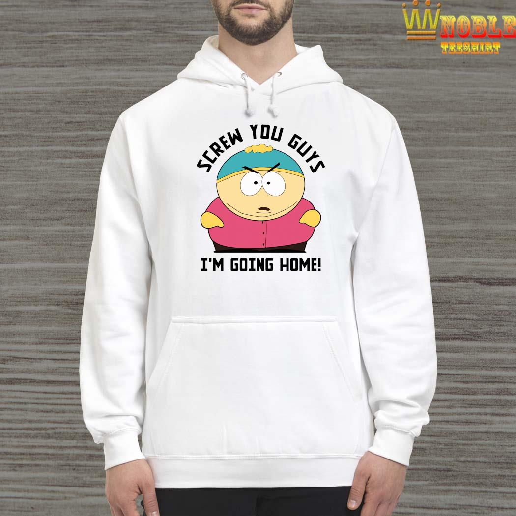 screw you guys im going home shirt