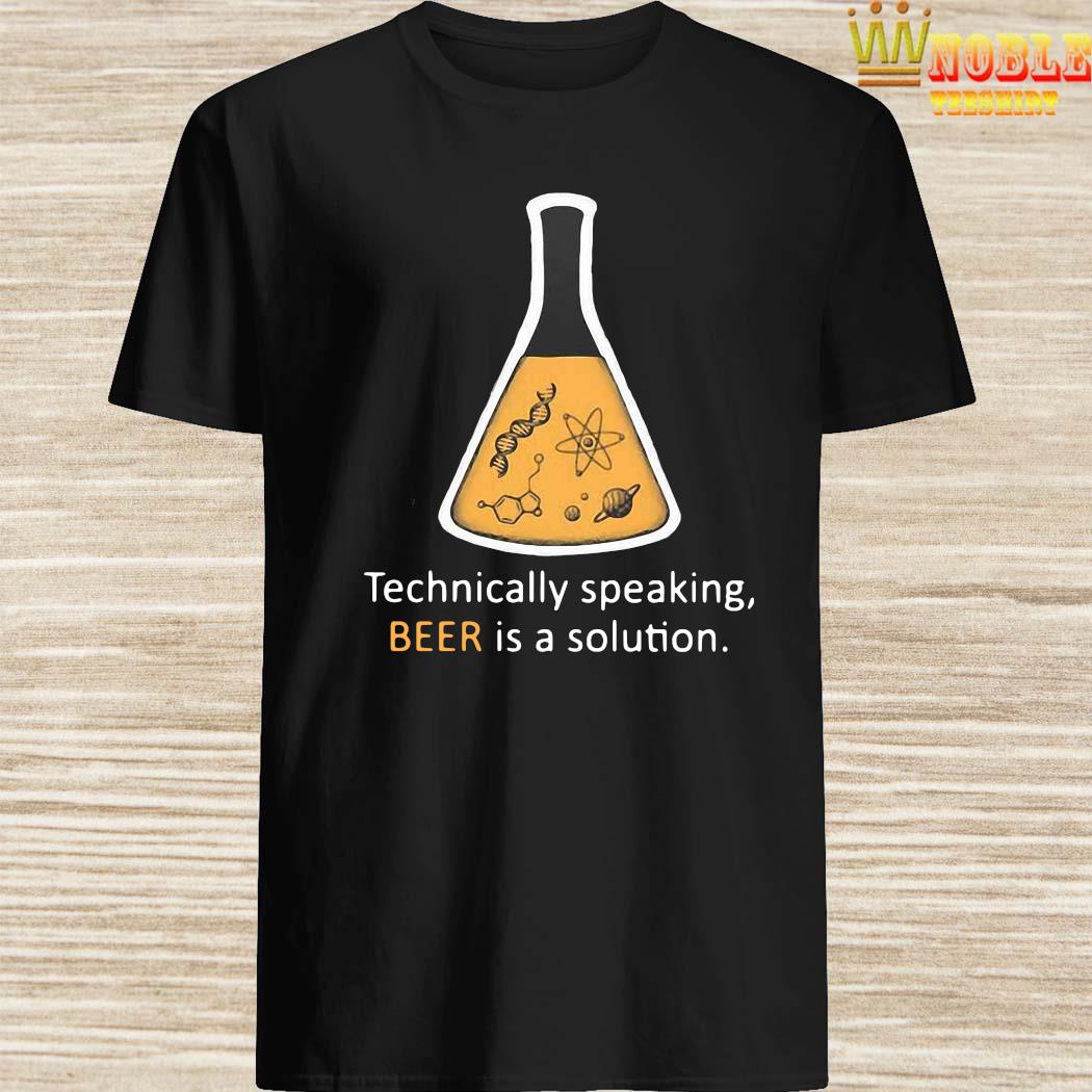 Technically Speaking, Beer is a Solution MENS T-Shirt