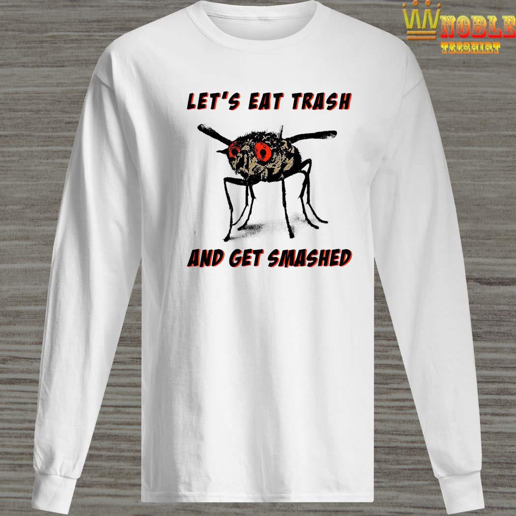 lets eat trash t shirt