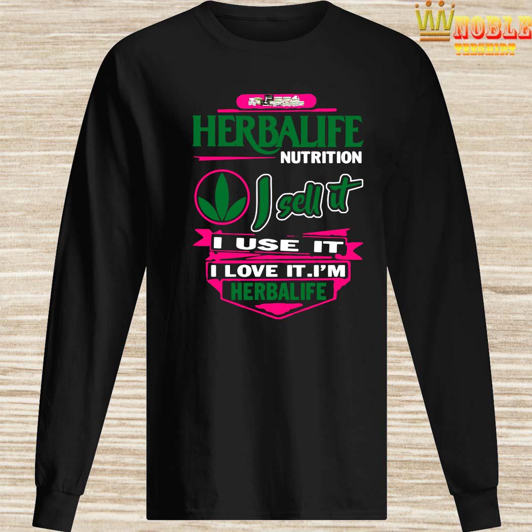 Herbalife Nutrition I Sell It I Use It I Love It I M Herbalife Shirt Hoodie Tank Top Sweater And Long Sleeve T Shirt