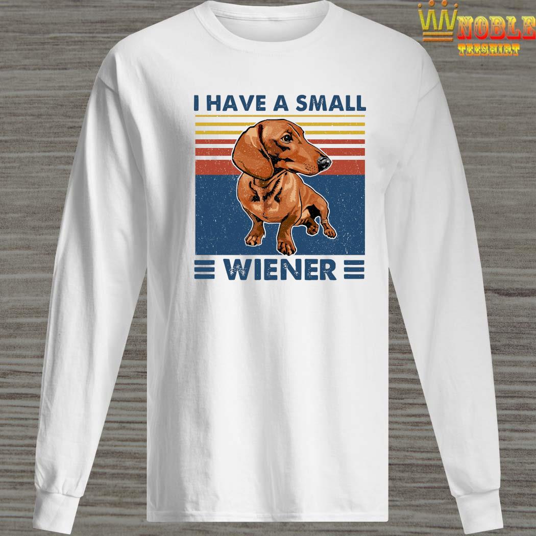 i have a small wiener shirt