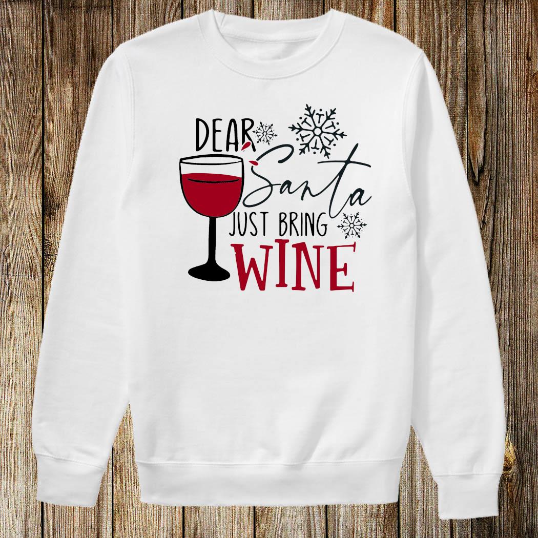 dear santa just bring wine shirt